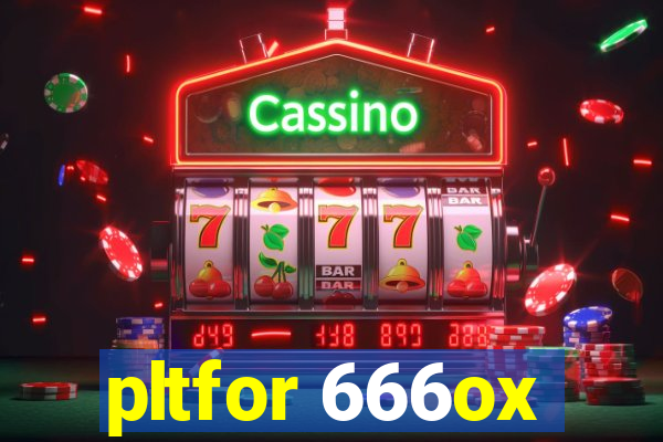 pltfor 666ox